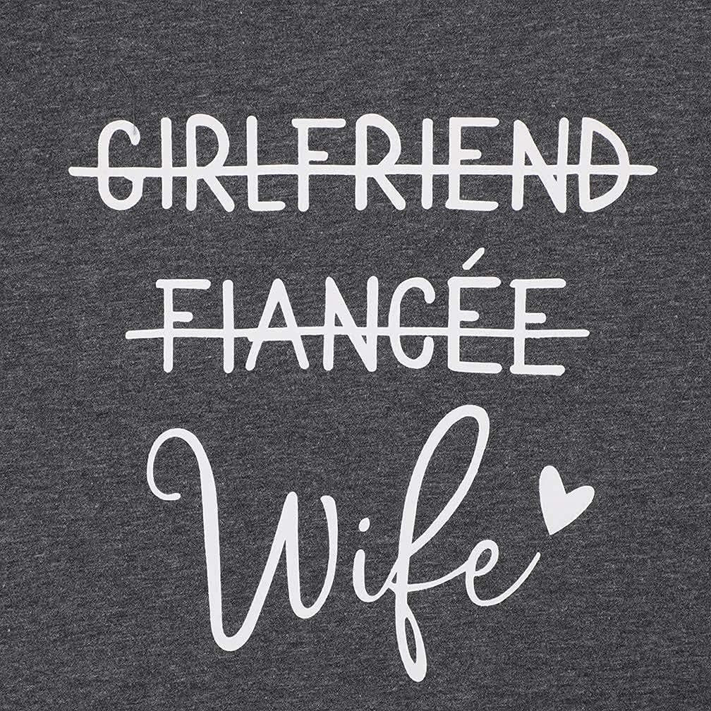 Girlfriend Fiancee Wife Tee Shirt Women Bride Honeymoon Vacation Tshirt Engagement Announcement Tees Tops Shirt