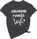 Girlfriend Fiancee Wife Tee Shirt Women Bride Honeymoon Vacation Tshirt Engagement Announcement Tees Tops Shirt